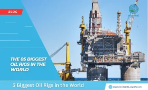 5 Biggest Oil Rigs in the World - Merchant Navy Info - Blog