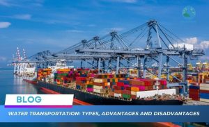 Water Transportation: Types, Advantages and Disadvantages - Merchant Navy Info