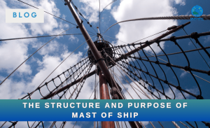 The Structure And Purpose Of Mast Of Ship - merchant navy info